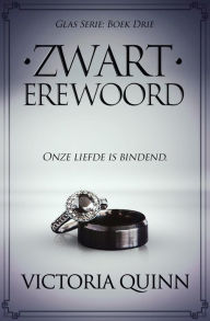 Title: Zwart Erewoord (Zwart Glas, #3), Author: Victoria Quinn