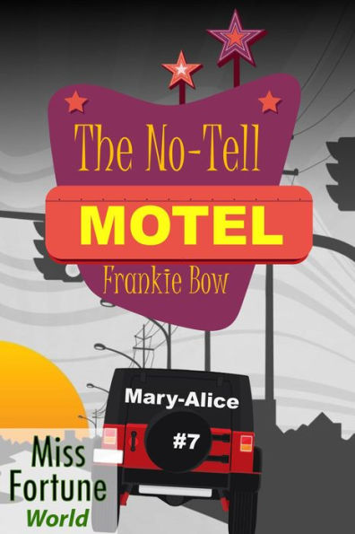 The No-Tell Motel (Miss Fortune World: The Mary-Alice Files, #7)