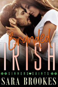 Title: Branded Irish (Sinners and Saints, #2), Author: Sara Brookes