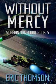 Title: Without Mercy (Siobhan Dunmoore, #5), Author: Eric Thomson