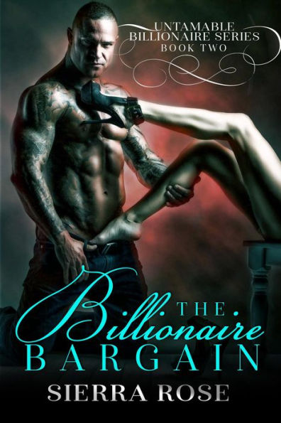 The Billionaire Bargain #2 (Untamable Billionaire Series)