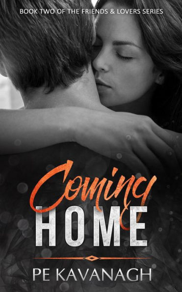 Coming Home (Friends & Lovers, #2)