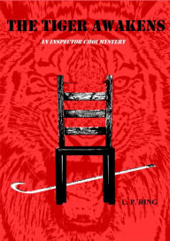 Title: The Tiger Awakens (Senior Inspector Choi, #1), Author: L.P. Ring
