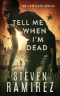 Box Set: Tell Me When I'm Dead