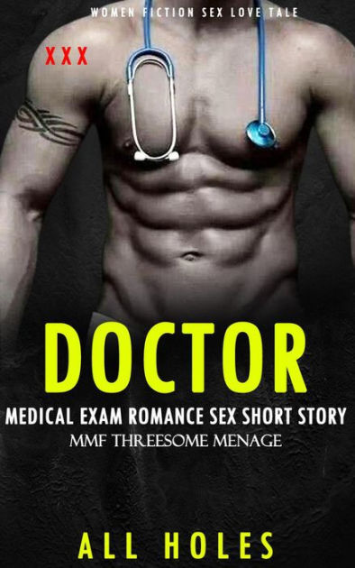 Erotica Doctor Medical Exam Romance Sex Short Story (MMF Threesome Menage) by ALL HOLES eBook Barnes and Noble® picture