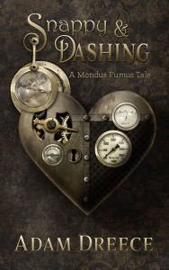 Title: Snappy and Dashing (The Yellow Hoods Companion Tales, #1), Author: Adam Dreece