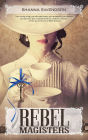 Rebel Magisters (Rebels, #2)