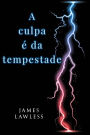 A culpa é da tempestade