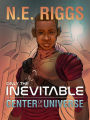 Center of the Universe (Only the Inevitable, #1)