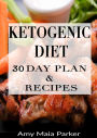 Ketogenic Diet: 30 Day Plan & Recipes