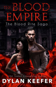 Title: The Blood Empire (The Blood Rite Saga, #0), Author: Dylan Keefer