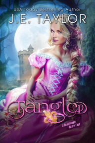 Title: Tangled (Fractured Fairy Tales, #4), Author: J.E. Taylor