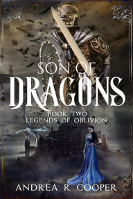 Title: Son of Dragons (Legends of Oblivion, #2), Author: Andrea R. Cooper