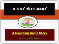 Title: A Day With Mary:A Guessing Game Story (Children's Story Books), Author: Dr. Anshul Saxena