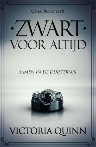 Title: Zwart Voor Altijd (Zwart Glas, #4), Author: Victoria Quinn
