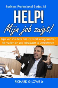 Title: Help! Mijn job zuig, Author: Richard G Lowe Jr