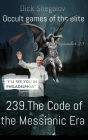 239 The code of the Messianic era (Occult games of the elite, #2)