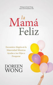 Title: La Mama Feliz, Author: Doreen Wong