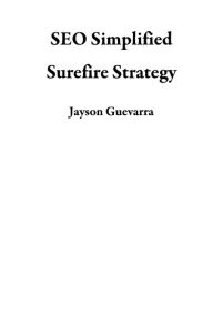 Title: SEO Simplified Surefire Strategy, Author: Jayson Guevarra