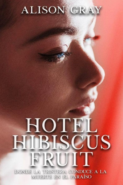 Hotel Hibiscus Fruit (Los misterios de Abby Foulkes, Libro 1)
