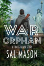 War Orphan -- A Tomás Araya Story (War Bride Saga, #0)