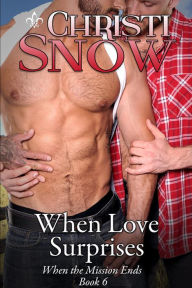 Title: When Love Surprises (When the Mission Ends, #6), Author: Christi Snow