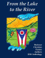 From the Lake to the River: Buckeye Christian Fiction Authors 2018 Anthology