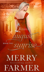 Title: August Sunrise (The Silver Foxes of Westminster, #4), Author: Merry Farmer