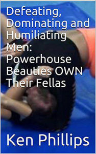 Title: Female Dominated Families: Muscular Kick-Ass Women on Top!, Author: Ken Phillips