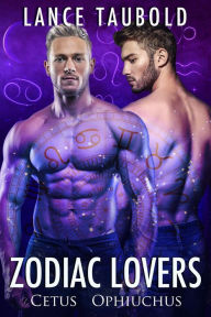 Title: Zodiac Lovers: Cetus, Ophiuchus, Author: Lance Taubold