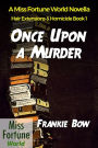 Once Upon a Murder (Miss Fortune World: Hair Extensions and Homicide, #1)