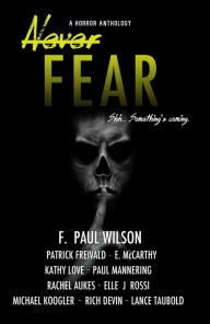 Title: Never Fear, Author: F. Paul Wilson