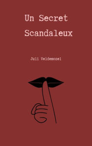Title: Un Secret Scandaleux, Author: Juli Veldemozel