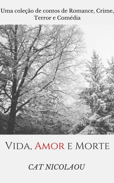 Vida, Amor e Morte