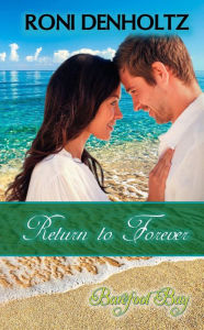 Title: Return to Forever, Author: Roni Denholtz