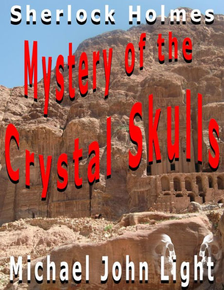 Sherlock Holmes: Mystery of the Crystal Skulls (Steampunk Holmes, #23)