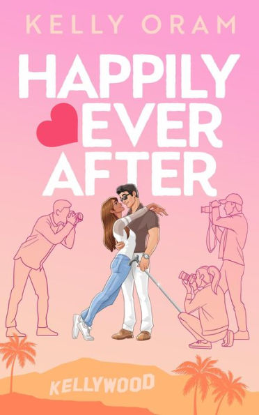 Happily Ever After (Kellywood, #4)