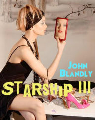 Title: Starship III (science fiction), Author: John Blandly