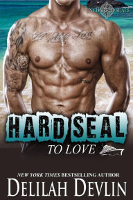 Title: Hard SEAL to Love (Uncharted SEALs Series #9), Author: Delilah Devlin