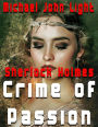 Sherlock Holmes Crime of Passion (Steampunk Holmes, #17)