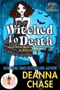 Title: Witched to Death: Magic and Mayhem Universe (Ida May Chronicles, #1), Author: Deanna Chase