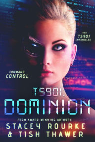 Title: TS901: Dominion (TS901 Chronicles), Author: Stacey Rourke