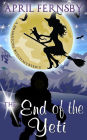 The End Of The Yeti (A Brimstone Witch Mystery, #7)