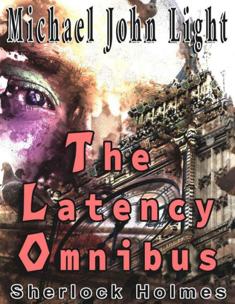 Sherlock Holmes: The Latency Omnibus