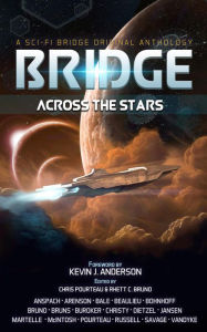 Title: Bridge Across the Stars: A Sci-Fi Bridge Original Anthology, Author: Rhett C. Bruno