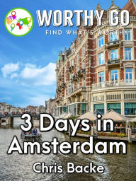 Title: 3 Days in Amsterdam, Author: Chris Backe
