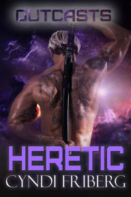 Title: Heretic (Outcasts, #1), Author: Cyndi Friberg