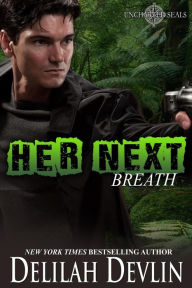 Title: Her Next Breath (Uncharted SEALs Series #2), Author: Delilah Devlin