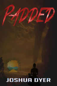 Title: Padded, Author: Joshua Dyer