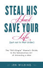 Steal His Heart, Save Your Life (just not in that order): The
